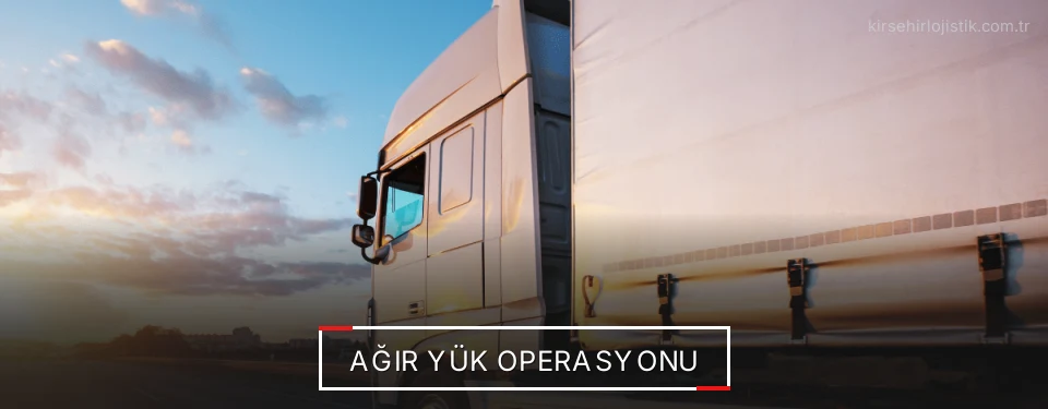 Kırşehir Ağır Yük Lojistik Firmaları Kırşehir Ağır Yük Lojistik Firmaları