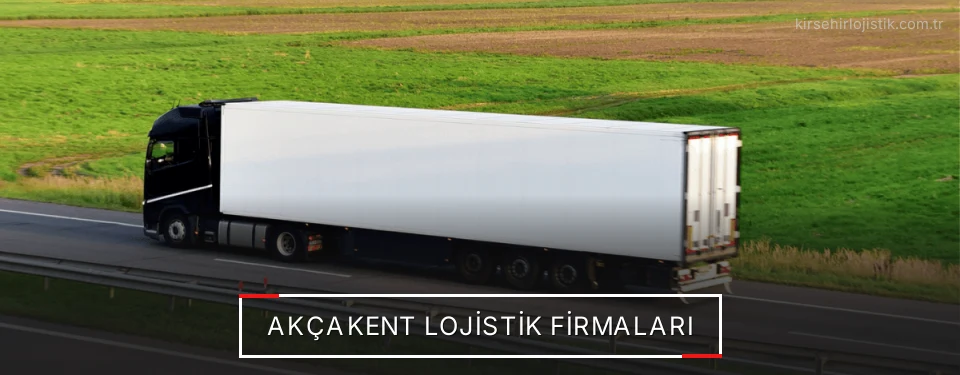 Akçakent Lojistik Taşımacılık Akçakent Lojistik Taşımacılık